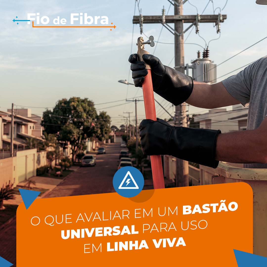 Leia mais sobre o artigo O que avaliar em um bastão universal para uso em linha viva