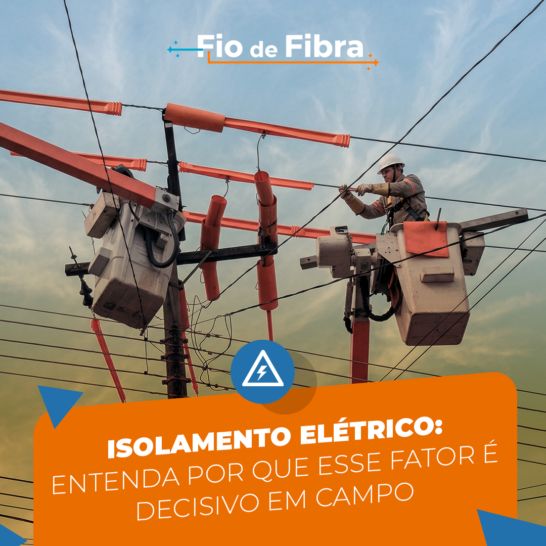 Leia mais sobre o artigo Isolamento elétrico: entenda por que esse fator é decisivo em campo