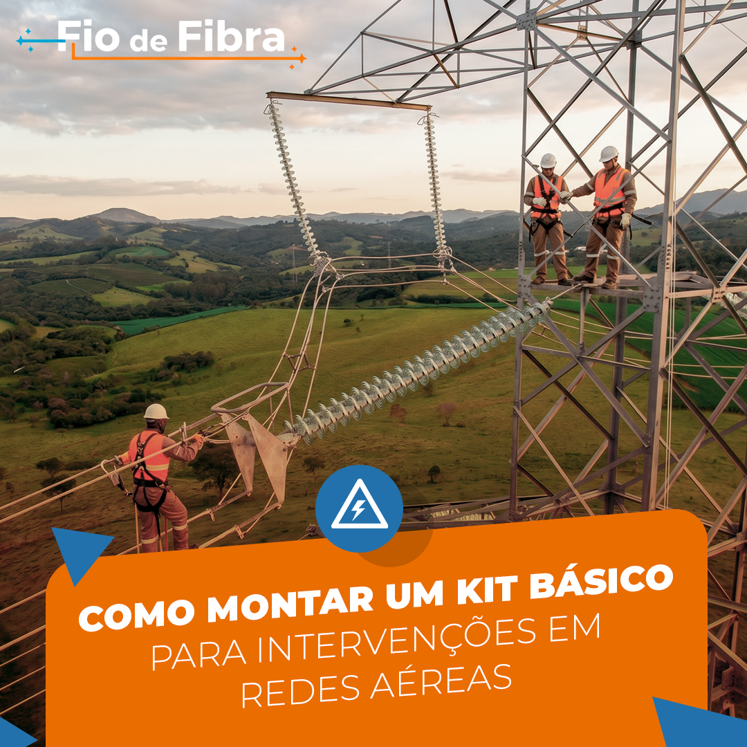 Leia mais sobre o artigo Como montar um kit básico para intervenções em redes aéreas
